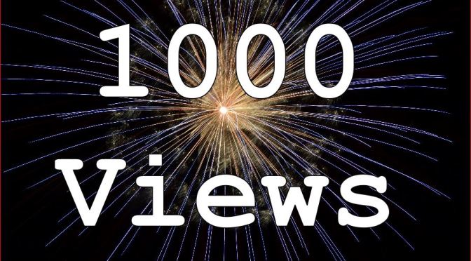 1000 Views!